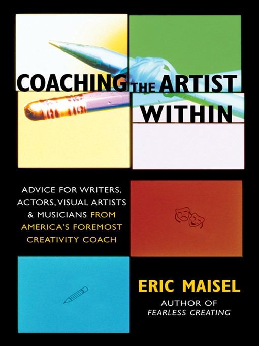 Title details for Coaching the Artist Within by Eric Maisel - Available